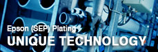 Epson Plating Division - Unique Technology